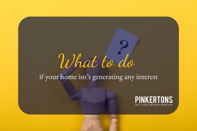 What to do if your home isn’t generating any interest